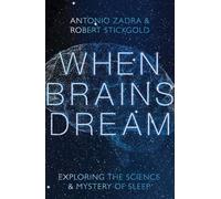 When Brains Dream: Exploring the Science and Mystery of Sleep