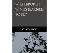 When Broken Wings Learned To Fly