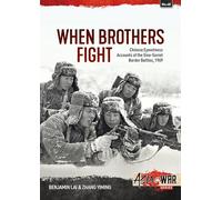 When Brothers Fight: Chinese Eyewitness Accounts of the Sino-Soviet Border Battles, 1969: 48 (Asia@War)
