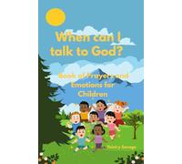 When can I talk to God?: Book of Prayers and Emotions for Children