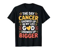 When Cancer Came God Showed Up Even Bigger - Camiseta