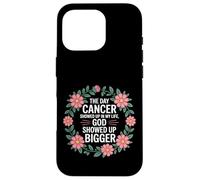 When Cancer Came God Showed Up Even Bigger - Carcasa para iPhone 16 Pro