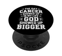 When Cancer Came God Showed Up Even Bigger - PopSockets PopGrip Adhesivo