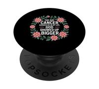 When Cancer Came God Showed Up Even Bigger - PopSockets PopGrip Adhesivo