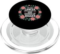 When Cancer Came God Showed Up Even Bigger - PopSockets PopGrip para MagSafe