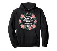 When Cancer Came God Showed Up Even Bigger - Sudadera con Capucha