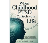 When Childhood PTSD Controls Your Life: A Nervous System-Based Guide for Women Struggling with Emotional Dysregulation