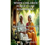 When Children Forget, Life Remembers A journey of healing for parents left behind