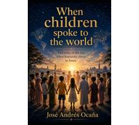 When children spoke to the world: The story of the day when humanity chose to listen
