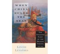 When China Ruled the Seas – Treasure Fleet of the Dragon Throne, 1405-1433 – Oxford University Press