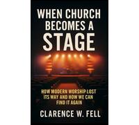 When Church Becomes a Stage: How Modern Worship Lost Its Way and How We Can Find It Again