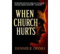 When Church Hurts: How Spiritual Leaders Control, Silence, and Break Believers nd the Path to Freedom