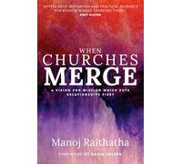 When Churches Merge: A Vision for Mission Which Puts Relationships First