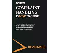 When Complaint Handling Is Not Enough: Post-Market Safety Governance and the ISO 14971 §10.3 Failures Behind Recurring Field Actions, Warning Letters, ... Recurrence: 2 (ENQUAL Lifecycle Governance)