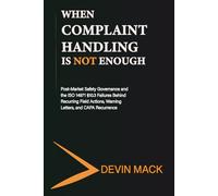 When Complaint Handling Is Not Enough: Post-Market Safety Governance and the ISO 14971 §10.3 Failures Behind Recurring Field Actions, Warning Letters, and CAPA Recurrence