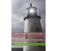 When Control Arrives Too Late: From Formal Compliance to Real Prevention (Evolution of Internal Control: The Abreu Model)