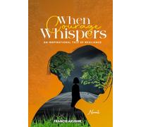 When Courage Whispers: an inspirational tale of Resilience