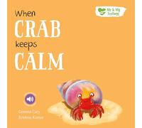 When Crab Feels Calm - Me And My Feelings Children's Paperback Book