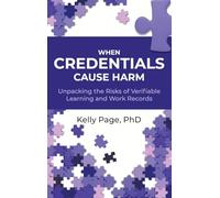 When Credentials Cause Harm: Unpacking the Risks of Verifiable Learning and Work Records: 1 (When We Cause Harm)