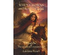 When Crowns and Hearts Collide: Book One of the Crowns and Covenant Saga