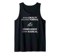 When Cruelty Becomes Normal Compassion Looks Radical Camiseta sin Mangas