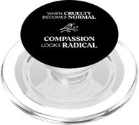 When Cruelty Becomes Normal Compassion Looks Radical PopSockets PopGrip para MagSafe