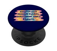 When Cruelty Becomes Normal Compassion Looks Radical Retro PopSockets PopGrip Adhesivo