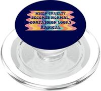 When Cruelty Becomes Normal Compassion Looks Radical Retro PopSockets PopGrip para MagSafe