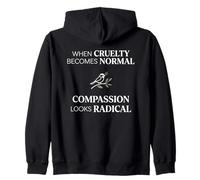 When Cruelty Becomes Normal Compassion Looks Radical Sudadera con Capucha