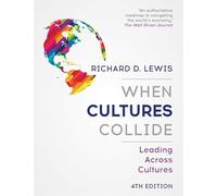 When Cultures Collide: Leading Across Cultures - 4th edition