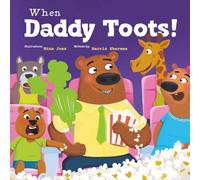 When Daddy Toots!: A Hilarious Rhyming Story for Kids and Dads About Farts, Giggles, and Family Fun | Perfect Father’s Day Gift for Ages 3-8