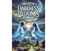 When Darkness Blooms