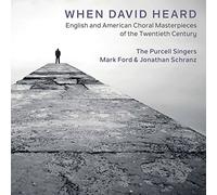 When David Heard: English and American Choral Masterpieces of the Twentieth Century