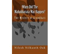 When Did The Mahabharata War Happen?: The Mystery of Arundhati