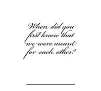 When did you first know that we were meant for each other?: Volume 1