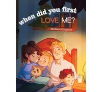 When Did You First Love Me?