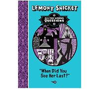 When Did You See Her Last? (All The Wrong Questions) by Lemony Snicket (5-Jun-2014) Paperback