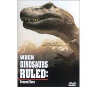 When Dinosaurs Ruled: Ground Zero [USA] [DVD]