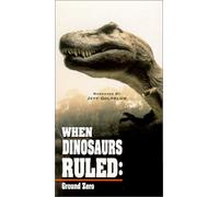 When Dinosaurs Ruled: Ground Zero [USA] [VHS]