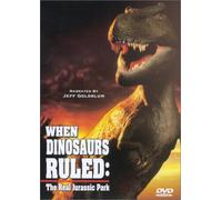 When Dinosaurs Ruled: The Real Jurassic Park [USA] [DVD]