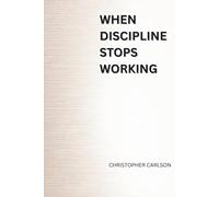 When Discipline Stops Working: Why Control, Consistency, and Effort Can Stall Progress (When Models Stop Working)