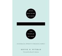 When Doctrine Divides The People Of God (ebook)