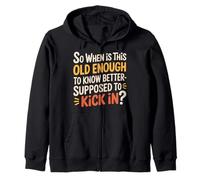 When Does 'Old Enough to Know Better' Start - Sudadera con Capucha