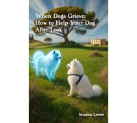 When Dogs Grieve: How to Help Your Dog After Loss