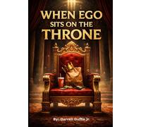 When Ego Sits On The Throne
