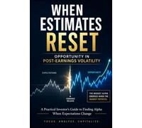 When Estimates Reset: Opportunity in Post-Earnings Volatility: A Practical Investor’s Guide to Finding Alpha When Expectations Change