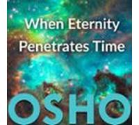 When Eternity Penetrates Time