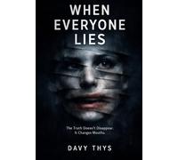 When Everyone Lies: The Truth Doesn’t Disappear - It Changes Mouths (The Consensus Cycle)