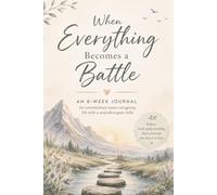 When Everything Becomes a Battle: An 8-Week Reflection Journal for Moms Raising Neurodivergent Kids