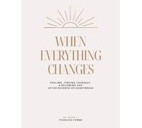When Everything Changes: A Gentle Divorce Recovery Workbook for Women Healing After Divorce, Separation, or Heartbreak (Fearless Femme Healing Series)